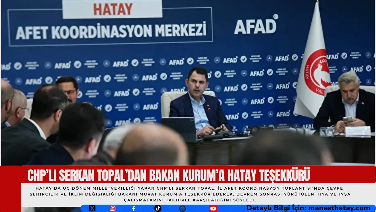 CHP’li Serkan Topal’dan Bakan Kurum’a Hatay Teşekkürü