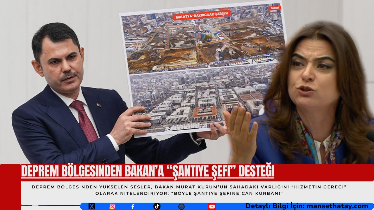 Deprem Bölgesinden Bakan’a “Şantiye Şefi” Desteği