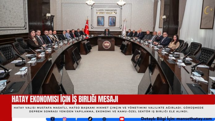Hatay Ekonomisi İçin İş Birliği Mesajı