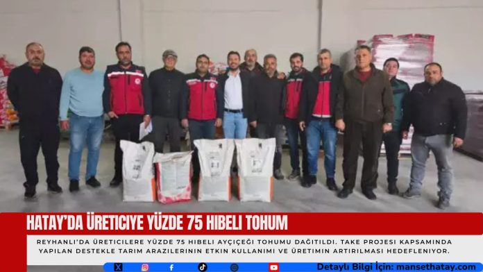 Hatay’da-Ureticiye-Yuzde-75-Hibeli-Tohum Hatay’da Üreticiye Yüzde 75 Hibeli Tohum