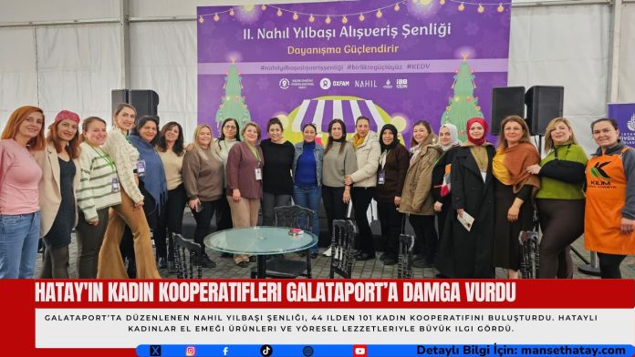 Hatay'ın Kadın Kooperatifleri Galataport’a Damga Vurdu