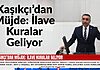 Kaşıkçı’dan Müjde: İlave Kuralar Geliyor Kaşıkçı’dan Müjde: İlave Kuralar Geliyor