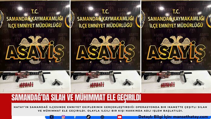 Samandağ’da Silah ve Mühimmat Ele Geçirildi