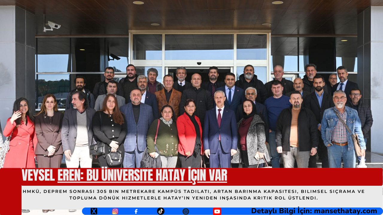 Veysel Eren: Bu Üniversite Hatay İçin Var