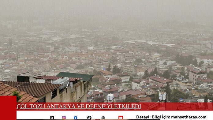 col-tozu-antakya-ve-defne-yi-etkiledi Çöl Tozu Antakya ve Defne’yi Etkiledi