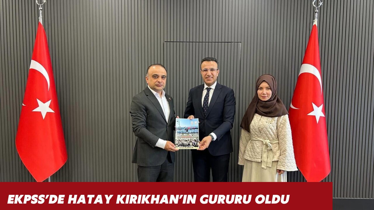 EKPSS’de Hatay Kırıkhan’ın Gururu Oldu