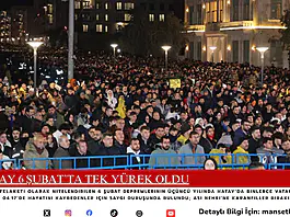 Hatay 6 Şubat’ta Tek Yürek Oldu