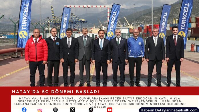 Hatay’da 5G Dönemi Başladı
