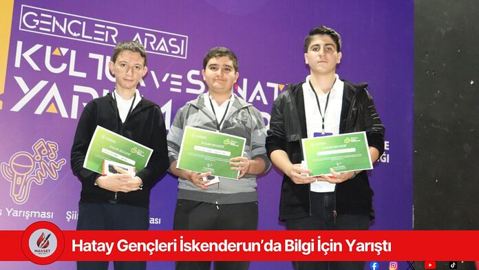 Hatay Gençleri İskenderun’da Bilgi İçin Yarıştı