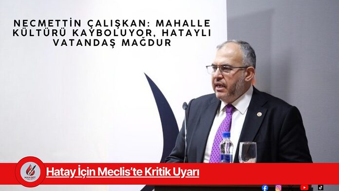 Hatay İçin Meclis’te Kritik Uyarı