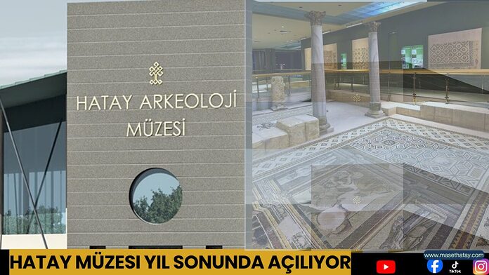 Hatay Müzesi Yıl Sonunda Açılıyor