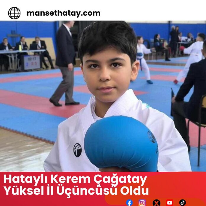 Hataylı Kerem Çağatay Yüksel İl Üçüncüsü Oldu