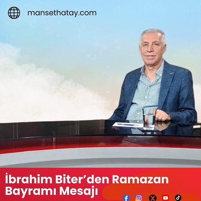 ibrahim-biter-den-ramazan-bayrami-mesaji (2) İbrahim Biter’den Ramazan Bayramı Mesajı