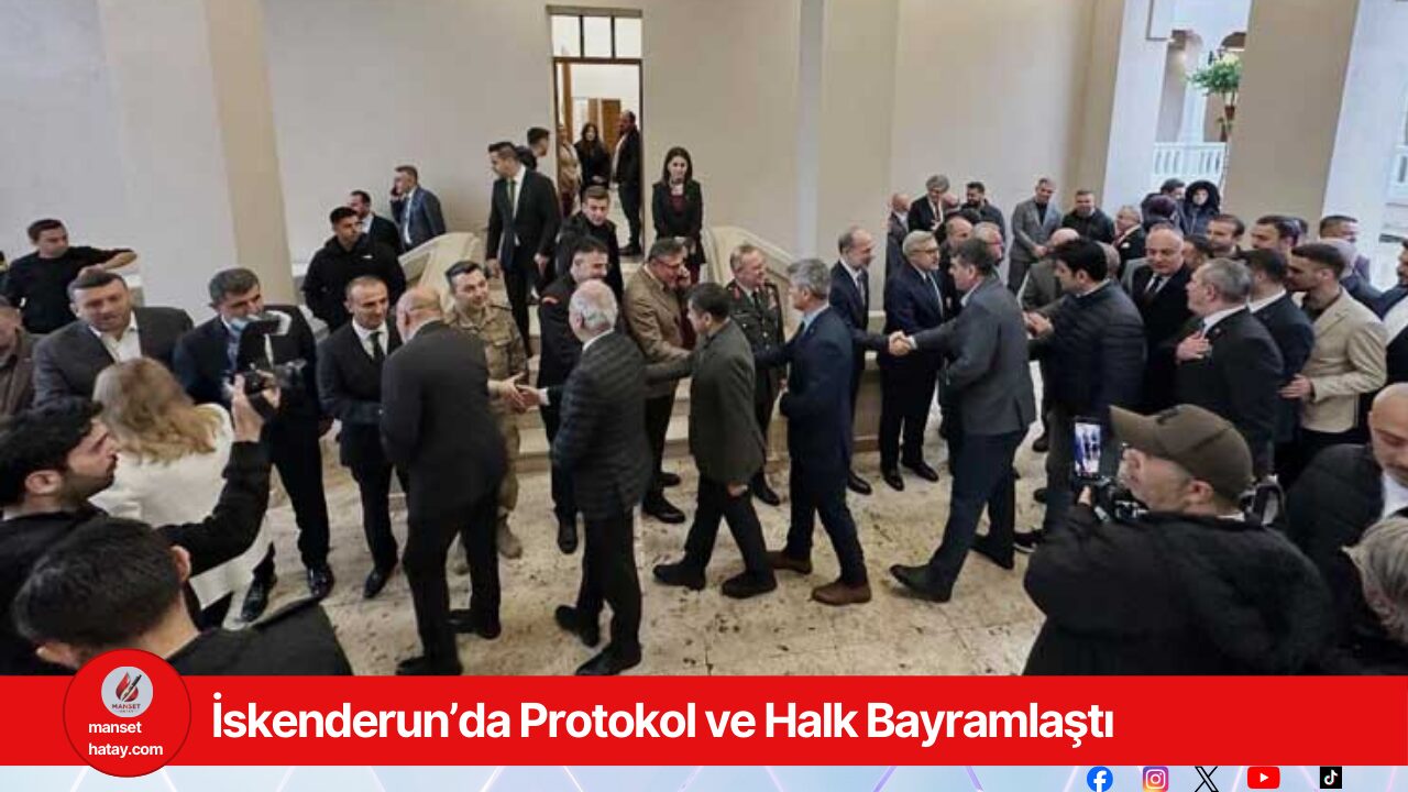 İskenderun’da Protokol ve Halk Bayramlaştı