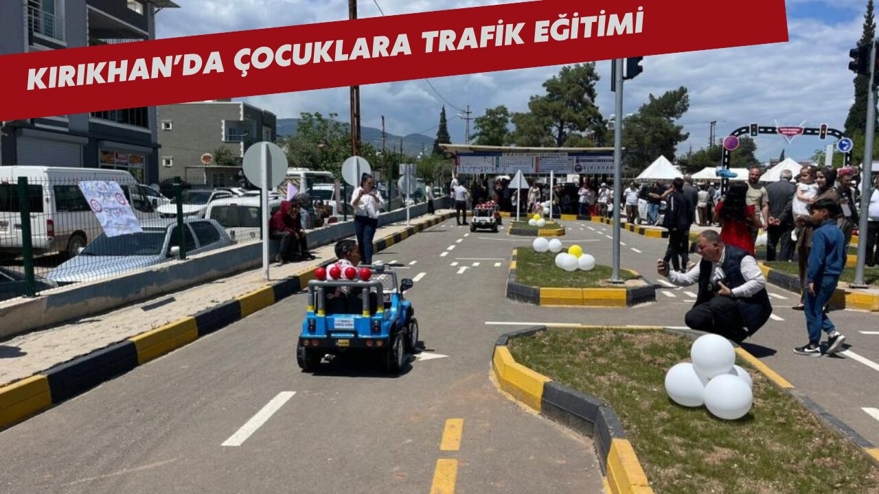 Kırıkhan’da Çocuklara Trafik Eğitimi