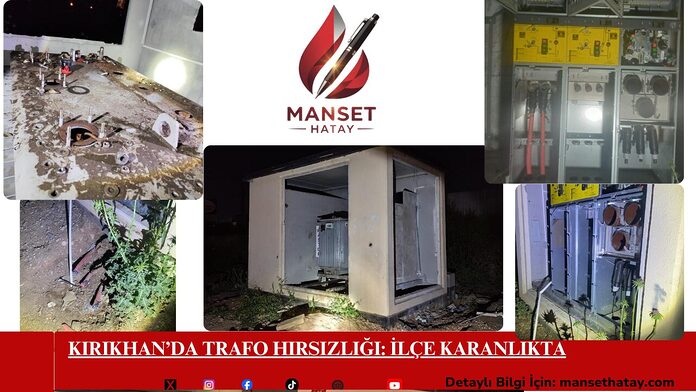 Kırıkhan’da Trafo Hırsızlığı: İlçe Karanlıkta