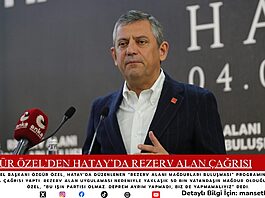 Özgür Özel’den Hatay’da Rezerv Alan Çağrısı