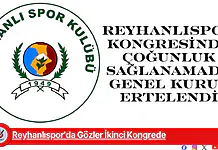 Reyhanlıspor’da Gözler İkinci Kongrede Reyhanlıspor’da Gözler İkinci Kongrede