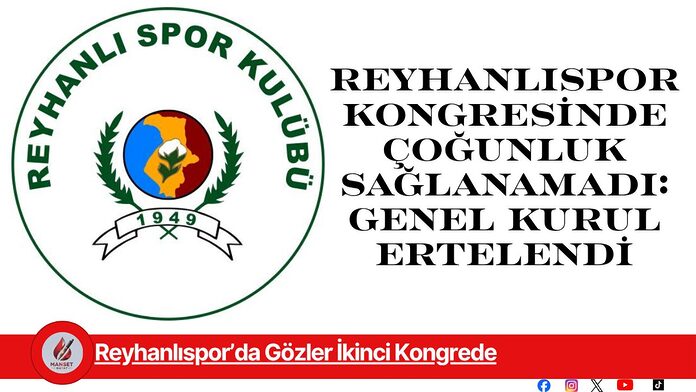 reyhanlispor-da-gozler-ikinci-kongrede Reyhanlıspor’da Gözler İkinci Kongrede