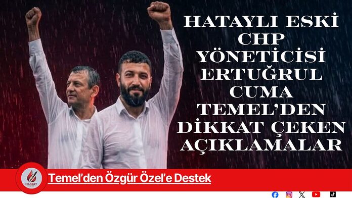 Temel’den Özgür Özel’e Destek