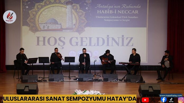 Uluslararası Sanat Sempozyumu Hatay’da